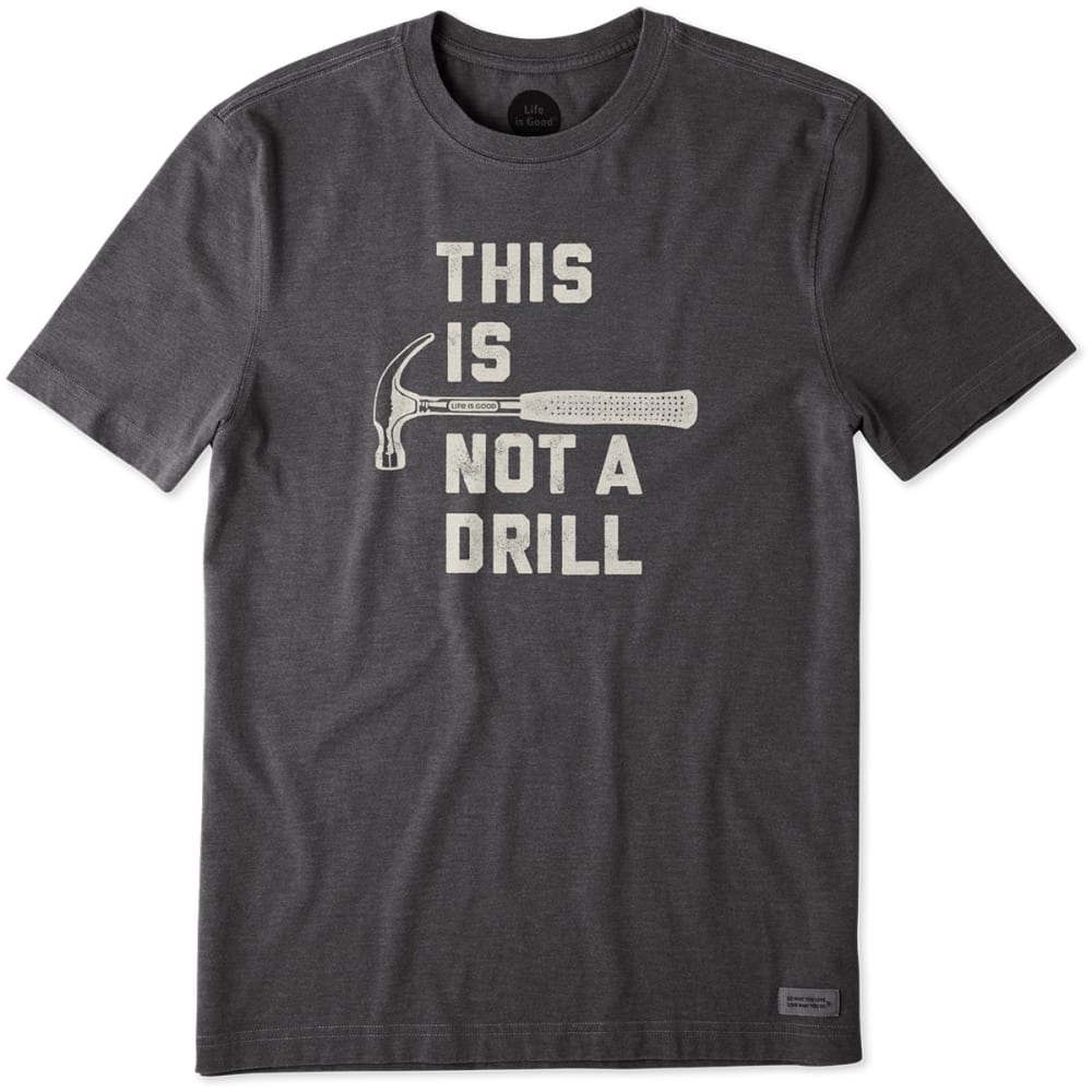 Life Is Good Men's This Is Not A Drill Crusher Tee - Black, M